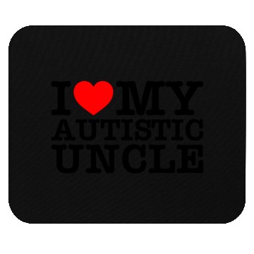 Discover I Love My Autistic Uncle Mouse Pads