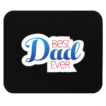 Discover Best dad ever Mouse Pads