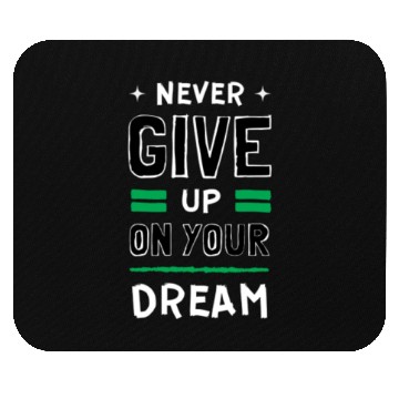 Discover Never give up Mouse Pads