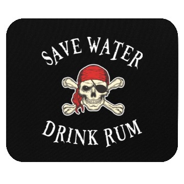 Discover Save Water Drink Rum Mouse Pads