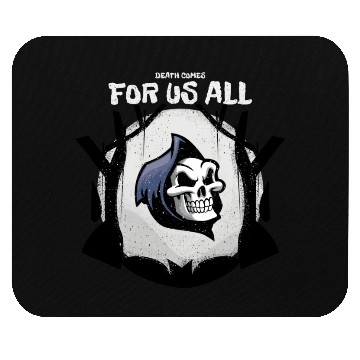 Discover Death Comes For Us All Mouse Pads