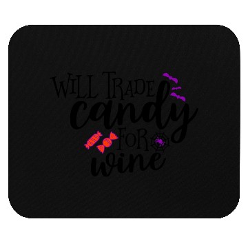 Discover Will Trade Candy For Wine Mouse Pads