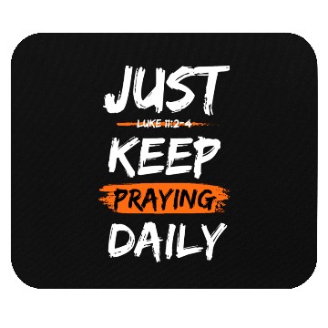 Discover Just Keep Praying Daily Scripture Based Design Mouse Pads