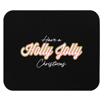 Discover Have A Holly Jolly Christmas Christmas Mouse Pads