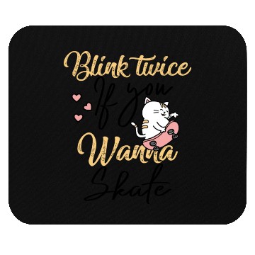 Discover Blink Twice If You Wanna Skate Skating Lover Mouse Pads