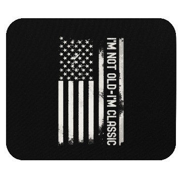 Discover I m Not Old I m Classic American Flag Mouse Pads