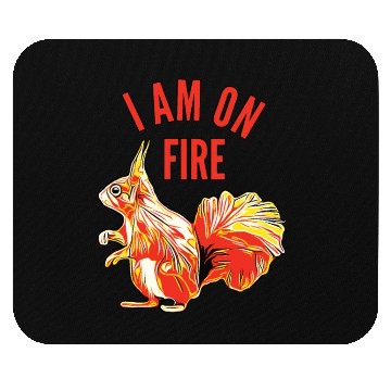Discover Squirrel I am on Fire Mouse Pads