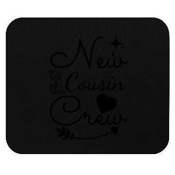 Discover New To The Cousin Crew Cute & Cool Mouse Pads