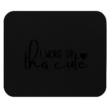 Discover I Woke Up This Cute Funny Newborn Saying Mouse Pads