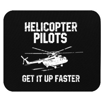 Discover Helicopter Pilots Get It Up Faster Mouse Pads