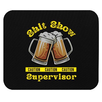Discover Shit Show Supervisor Mouse Pads