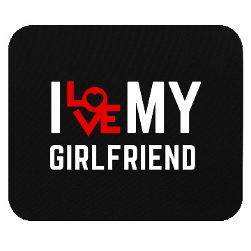 Discover I love my girlfriend Mouse Pads