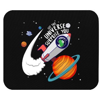 Discover Let The Universe Surprise You Mouse Pads