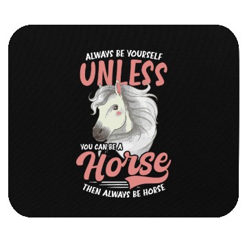 Discover Horse Lover Unless You Can Be A Horse Mouse Pads