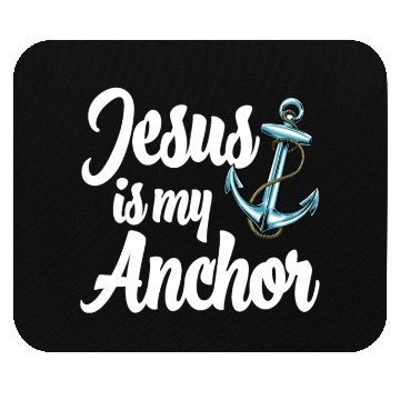 Discover Jesus Is my Anchor Mouse Pads