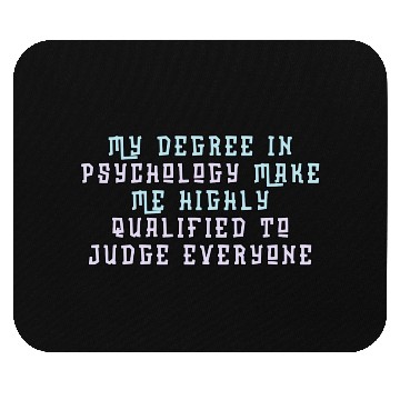 Discover My Degree In Psychology Make Me Highly Qualified Mouse Pads