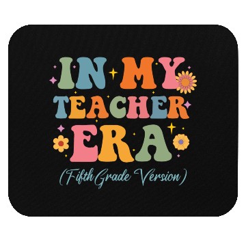 Discover In My Teacher Era 5th Grade Version 5th Grade Mouse Pads