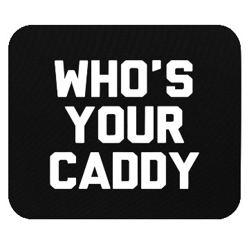 Discover Who s Your Caddy Mouse Pads Novelty Golf Gift