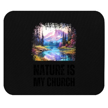Discover Nature Is My Church Mouse Pads