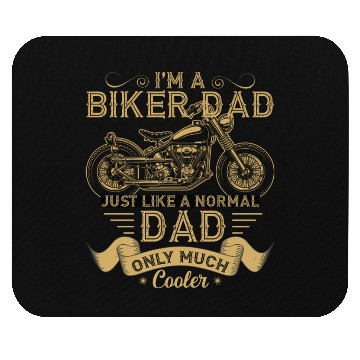 Discover I m A Biker Dad Just Like A Normal Dad Only Much Mouse Pads