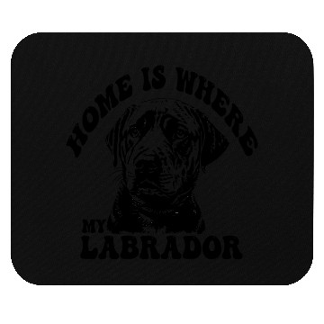 Discover Home Is Where My Labrador Mouse Pads