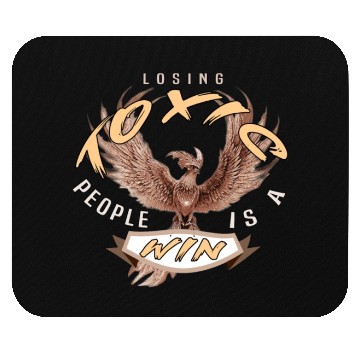 Discover losing toxic people is a win Mouse Pads