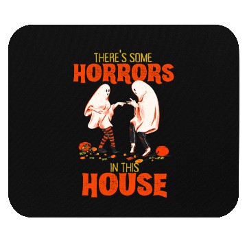 Discover There's Some Horrors In This House Funny Halloween Mouse Pads