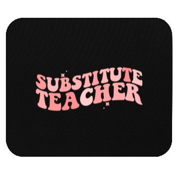 Discover Substitute Teacher Back To School Sub Teacher Mouse Pads