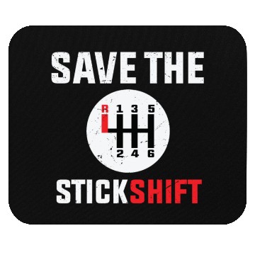 Discover save the stick Stick Shift Car Lover Manual Driver Mouse Pads