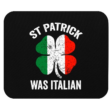 Discover st patrick's day was italian Mouse Pads