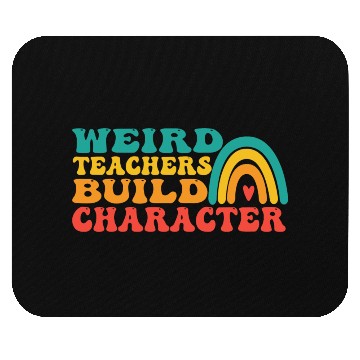 Discover groovy Weird Build Character teacher appreciation Mouse Pads