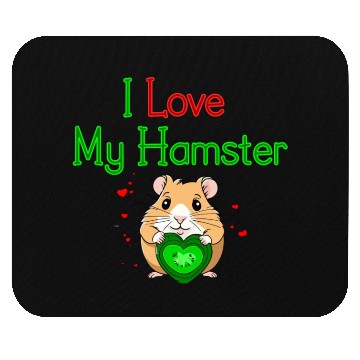 Discover I Love My Hamster Mouse Pads