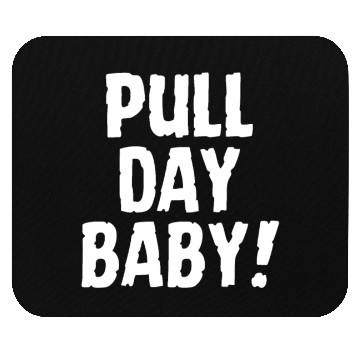 Discover Pull Day, Baby! Funny Gym Mouse Pads