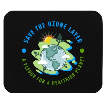 Discover THE OZONE LAYER A PLEDGE FOR A HEALTHIER PLANET Mouse Pads
