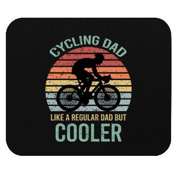 Discover Cycling Dad Like A Regular Dad But Cooler Mouse Pads