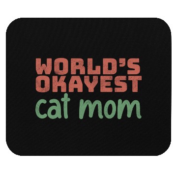 Discover World s Okayest Cat Mom Mouse Pads
