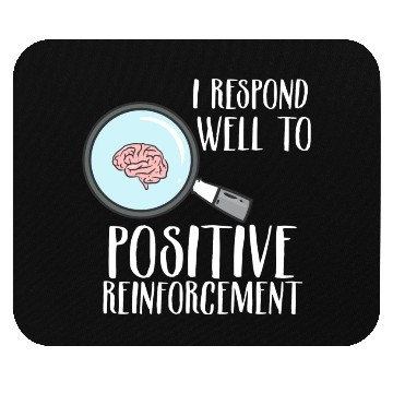 Discover Positive Reinforcement Mouse Pads