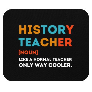 Discover History Teacher Like a Normal Teacher Only Way Coo Mouse Pads