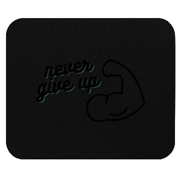 Discover Never give up Mouse Pads