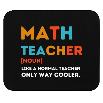 Discover Math Teacher Like a Normal Teacher Only Way Cooler Mouse Pads