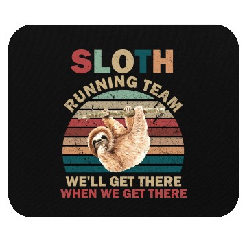 Discover Sloth Running Team We ll Get There When We Get Mouse Pads