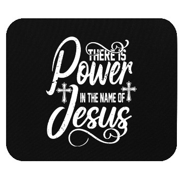 Discover Power In The Name Of Jesus Love Jesus Christian Mouse Pads