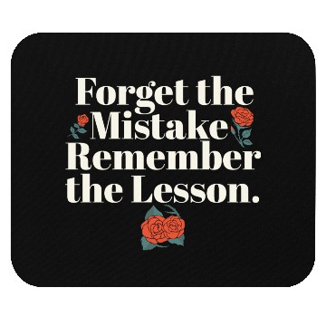 Discover Teacher Life Quote Forget the Mistake Remember Mouse Pads