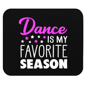 Discover Dance Is My Favorite Season Dancing Quote Mouse Pads