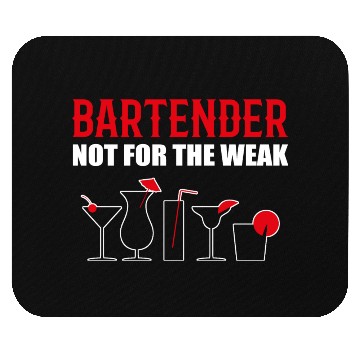 Discover Not for Weak Barkeeper and Bartender Gift Mouse Pads