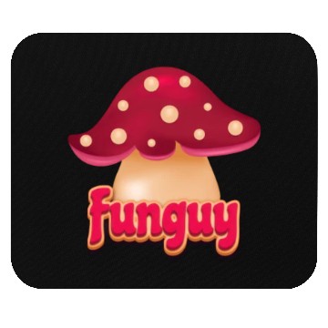 Discover FunGuy Mushroom: The Fungus Among Us Mouse Pads