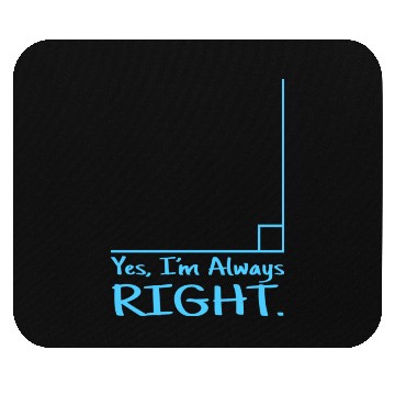 Discover Yes Im Always Right Math Teacher Mouse Pads
