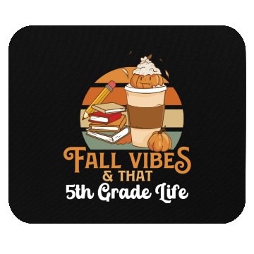 Discover Fall Vibes That 5th Grade Life Fifth Grader Mouse Pads