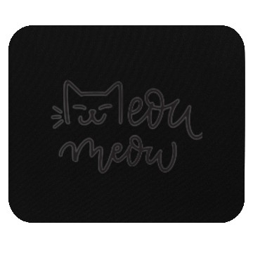 Discover Meow for cat lovers Mouse Pads