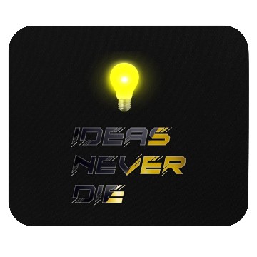 Discover Mouse Pads, Ideas never die, New and Trending